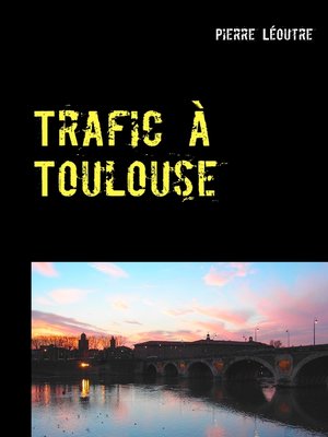 cover image of Trafic à Toulouse